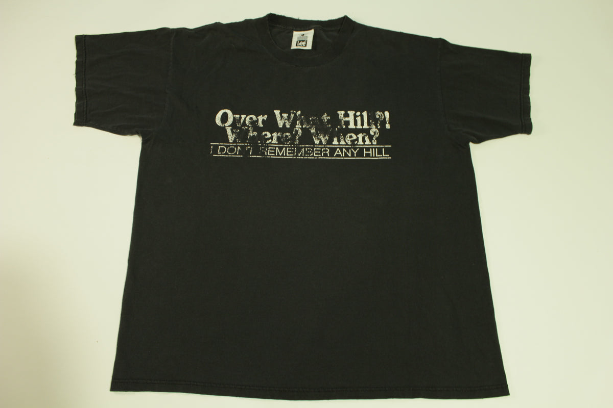 Over What Hill I Don't Remember Vintage 90's Funny Humor Lee Heavyweight T-Shirt