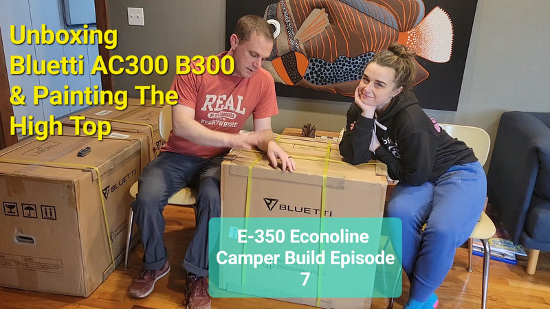 E-350 Econoline Camper Van Build Ep. 7 Bluetti AC300 B300 Unboxing & Painting Fiberglass Hightop