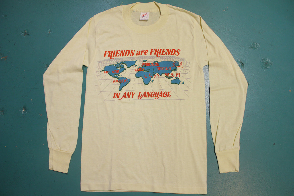 Friends Are Friends in Any Language Vintage Thin Soft 80s Long Sleeve T-Shirt