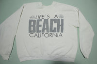 Life's A Beach California Vintage 90's Crewneck Sweatshirt