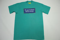 My Next Husband Will Be Normal Funny Vintage 80's Lake Street Single Stitch USA T-Shirt