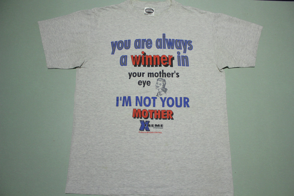 I'm Not Your Mother Extreme Sportswear Vintage 90's Made in USA T-Shirt