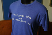 Screen Stars I'll Never Grow Up Vintage 80's T-Shirt. Made in USA. Thin and Soft.