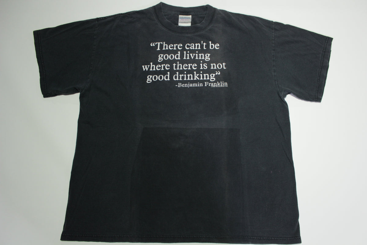 Good Living Good Drinking Vintage Y2K Benjamin Franklin Funny Humor Gildan T-Shirt