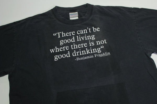 Good Living Good Drinking Vintage Y2K Benjamin Franklin Funny Humor Gildan T-Shirt