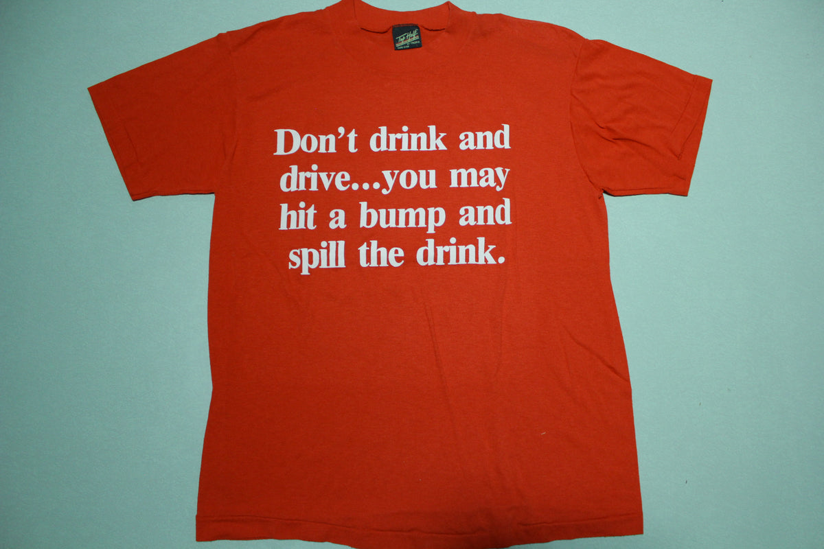Don't Drink and Drive Vintage 80's Funny Offensive Single Stitch T-Shirt