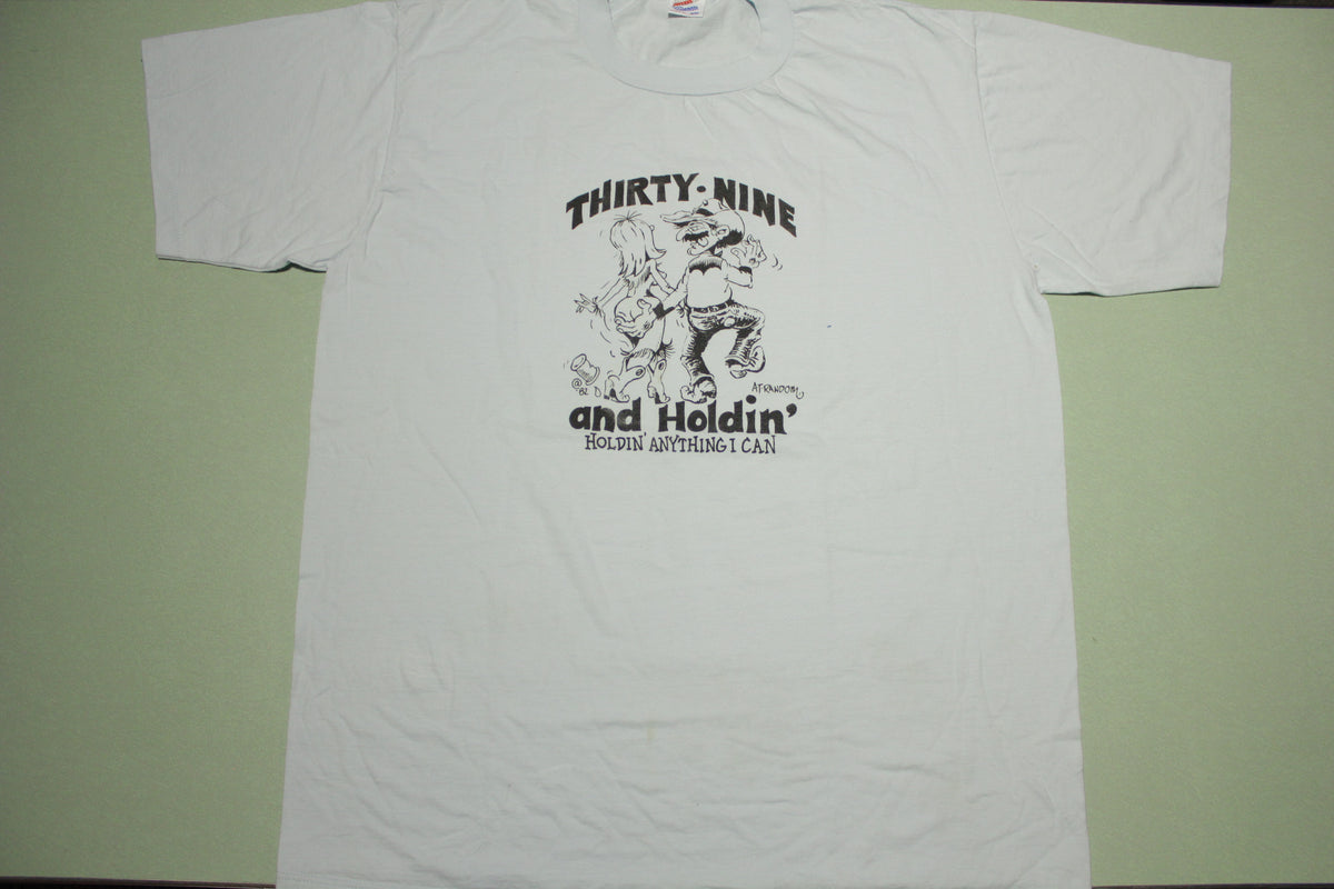 Thirty Nine And Holding Funny Offensive Vintage 80's Nude Single Stitch Jerzees T-Shirt
