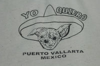 Yo Quiero Cerveza Chihuanas Puerto Vallarta Mexico Taco Bell 90's Vintage T-Shirt