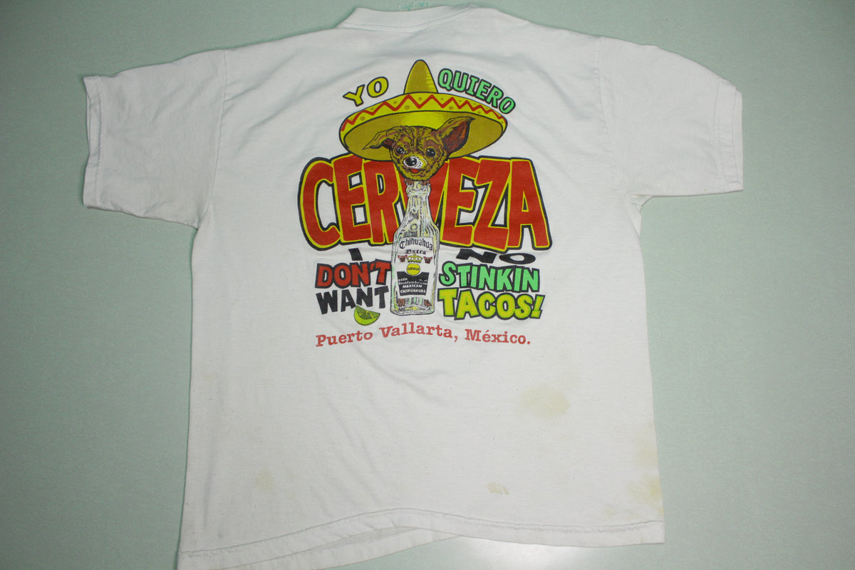 Yo Quiero Cerveza Chihuanas Puerto Vallarta Mexico Taco Bell 90's Vintage T-Shirt