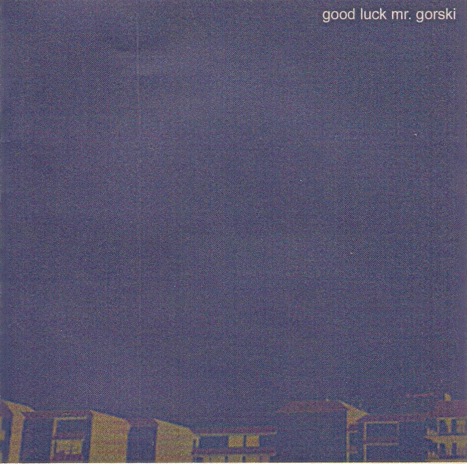 Good Luck Mr. Gorski – s/t FTR 026